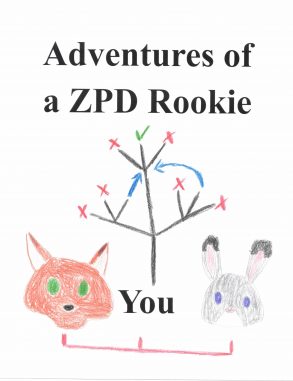 Story (Choose Your Own Adventure): Adventures of a ZPD Rookie Story (Choose Your Own Adventure): Adventures of a ZPD Rookie